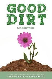 bokomslag Good Dirt: Kingdomtide