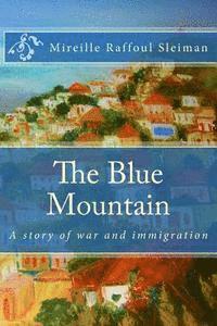 bokomslag The Blue Mountain: A story of war and immigration