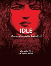 bokomslag Idle: A Romantic Comedy Starring The Devil