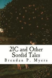 21C and Other Sordid Tales 1
