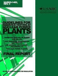 Guidelines for Inservice Testing at Nuclear Power Plants: Inservice Testing of Pumps and Valves and Inservice Examination and Testing of Dynamic Restr 1