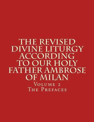 bokomslag The Revised Divine Liturgy According to Our Holy Father Ambrose of Milan: Volume 2 The Prefaces