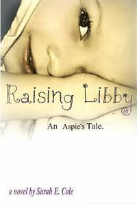 bokomslag Raising Libby: An Aspie's Tale