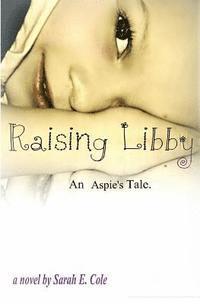 Raising Libby: An Aspie's Tale