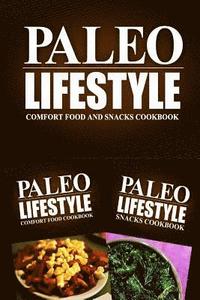 bokomslag Paleo Lifestyle - Comfort Food and Snacks Cookbook: Modern Caveman CookBook for Grain Free, Low Carb, Sugar Free, Detox Lifestyle