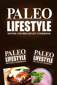 bokomslag Paleo Lifestyle - Dinner and Breakfast Cookbook: Modern Caveman CookBook for Grain Free, Low Carb, Sugar Free, Detox Lifestyle