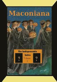 The Indispensable Index to Maconiana 1