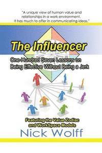 bokomslag The Influencer: One Hundred Seven Lessons on Being Effective Without Being a Jerk