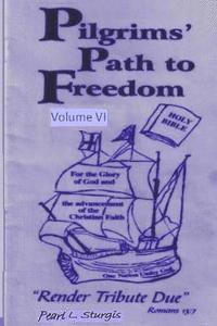 Pearl L. Sturgis - Pilgrims Path To Freedom - Vol. 6: Render Tribute Due, Häftad