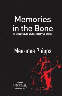 bokomslag Memories in the Bone: He who pursues revenge digs two graves