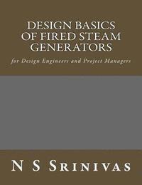 bokomslag Design Basics of Fired Steam Generators: for Design Engineers and Project Managers