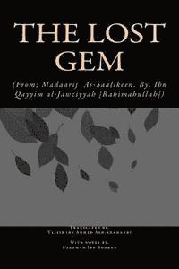 bokomslag The Lost Gem: (From; Madaarij As-Saalikeen of Ibn Qayyim al-Jawziyyah [Rahimahullah])