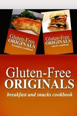 bokomslag Gluten-Free Originals - Breakfast and Snacks Cookbook: Practical and Delicious Gluten-Free, Grain Free, Dairy Free Recipes