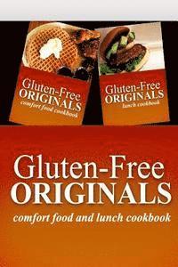 bokomslag Gluten-Free Originals - Comfort Food and Lunch Cookbook: Practical and Delicious Gluten-Free, Grain Free, Dairy Free Recipes