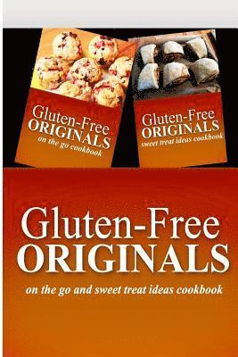 bokomslag Gluten-Free Originals - On The Go and Sweet Treat Ideas Cookbook: Practical and Delicious Gluten-Free, Grain Free, Dairy Free Recipes