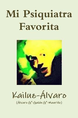 bokomslag Mi Psiquiatra Favorita: Kailuz-Alvaro