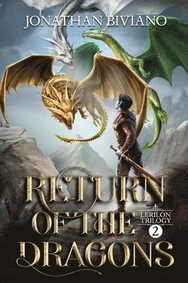 Jonathan D. Biviano - Return of the Dragons: Volume II of the Lerilon Trilogy, Häftad