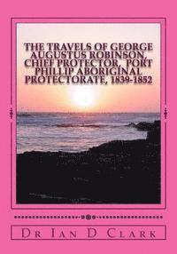 The Travels of George Augustus Robinson, Chief Protector 1