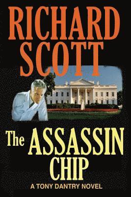 Richard Scott - The Assassin Chip: A Tony Dantry Thriller, Häftad