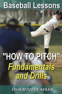 bokomslag Baseball Lessons 'How To Pitch' - Fundamentals and Drills