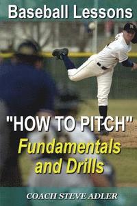 bokomslag Baseball Lessons "How To Pitch" - Fundamentals and Drills