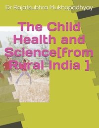 bokomslag CHILD HEALTH AND SCIENCE[from Rural India]
