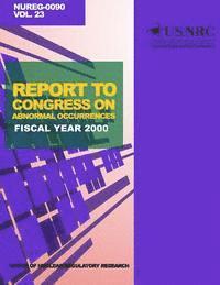 U. S. Nuclear Regulatory Commission - Report to Congress on Abnormal Occurrences: Fiscal Year 2000, Häftad