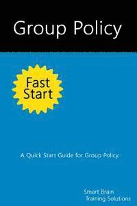bokomslag Group Policy Fast Start: A Quick Start Guide for Group Policy