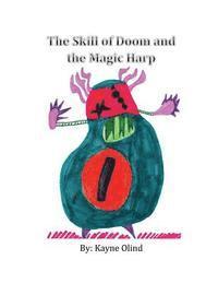 bokomslag The Skill of Doom & the Magic Harp