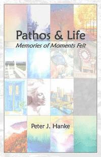 bokomslag Pathos & Life: Memories of Moments Felt