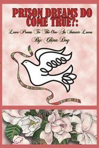 bokomslag Prison Dreams Do Come True?: Love Poems To The One An Inmate Loves