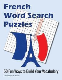bokomslag French Word Search Puzzles: 50 Fun Ways to Build Your Vocabulary
