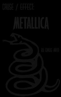 bokomslag Cause & Effect: Metallica