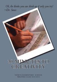 bokomslag 30 Minutes To Creativity: Veneta Elementary Writing Class 2013-2014