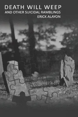 Erick Alayon - Death Will Weep, Häftad. Tillgänglighet: Lägg i varukorg