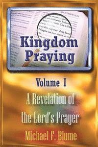 Kingdom Praying Vol. I 1