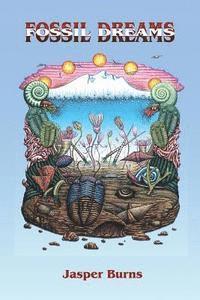 Jasper Burns - Fossil Dreams, Häftad