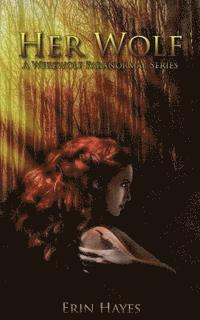 Erin Hayes - Her Wolf: Includes Embracing Her Wolf and Rockin' Her Wolf, Häftad