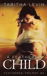 Tabitha Levin - A Feathered Child, Häftad