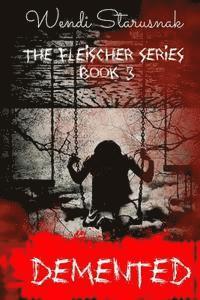 bokomslag Demented: Book 3 of the Fleischer Series