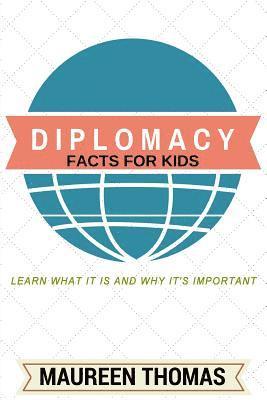 Maureen Thomas - Diplomacy Facts for Kids: Learn What it is and Why It's Important, Häftad. Tillgänglighet: Lägg i varukorg