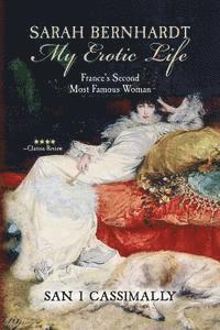 bokomslag Sarah Bernhardt: My Erotic Life: France's Second Most Famous Woman