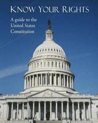 bokomslag Know Your Rights: A guide to the United States Constitution