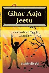 Jaswinder Singh Gandhi Dr - Ghar Aaja Jeetu: Come Home Jeetu, Häftad