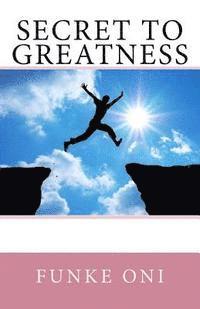 Secret to Greatness 1