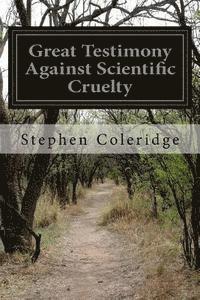 bokomslag Great Testimony Against Scientific Cruelty