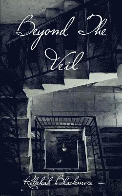 Rebekah Blackmore - Beyond the Veil, Häftad