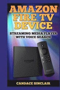 bokomslag Amazon Fire TV Device: Streaming Media Player with Voice Search