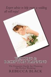 bokomslag Wedding & Reception Planning: The Etiquette Guide for Planning the Perfect Wedding