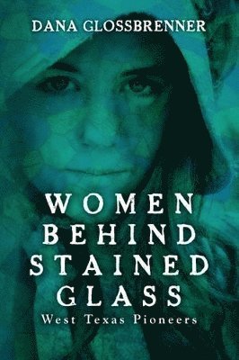 bokomslag Women Behind Stained Glass